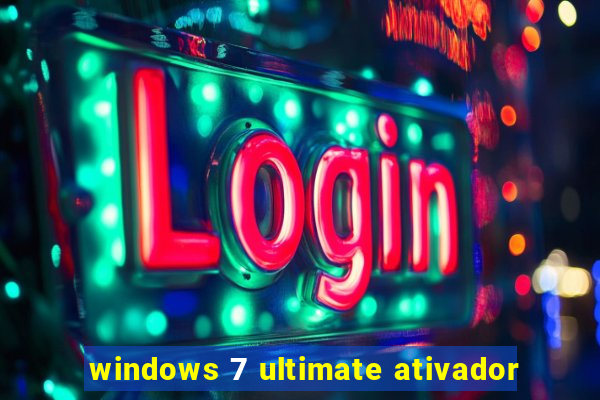 windows 7 ultimate ativador